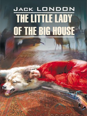cover image of The Little Lady of the Big House / Маленькая хозяйка большого дома. Книга для чтения на английском языке